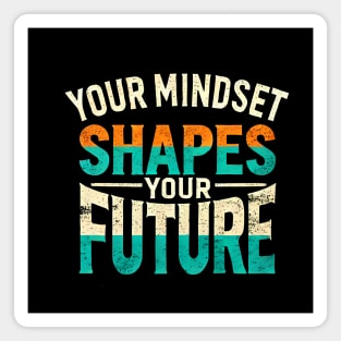 Motivational Quote, Mindset Shapes Your Future, Success Magnet